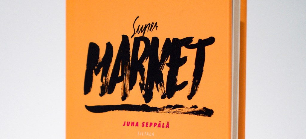 Juha Seppälä: Super&nbsp;Market